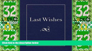 Big Deals  Last Wishes: A Family Guidebook  Full Read Most Wanted