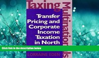 READ book  Taxing Multinationals: Transfer Pricing and Corporate Income Taxation in North America