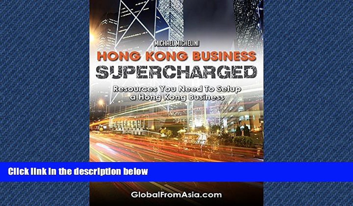 READ book  Hong Kong Business Supercharged: Resources You Need To Setup a Hong Kong Company  BOOK