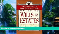 Big Deals  ABA Guide to Wills and Estates: Everything You Need to Know About Wills, Trusts,