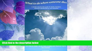 Big Deals  What To Do When Someone Dies - A simple guide for family members and executors to