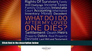 Big Deals  What Do I Do After My Loved One Dies: How To Probate An Estate In Nevada  Best Seller
