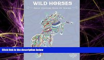 EBOOK ONLINE  Wild Horses: An Adult Coloring Book of Horses  BOOK ONLINE