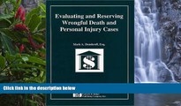 Deals in Books  Evaluating and Reserving Wrongful Death and Personal Injury Cases  READ PDF Online