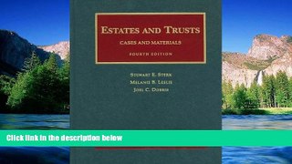 READ FULL  Estates and Trusts, 4th (University Casebook Series)  READ Ebook Full Ebook