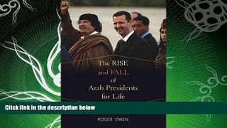 read here  The Rise and Fall of Arab Presidents for Life: With a New Afterword