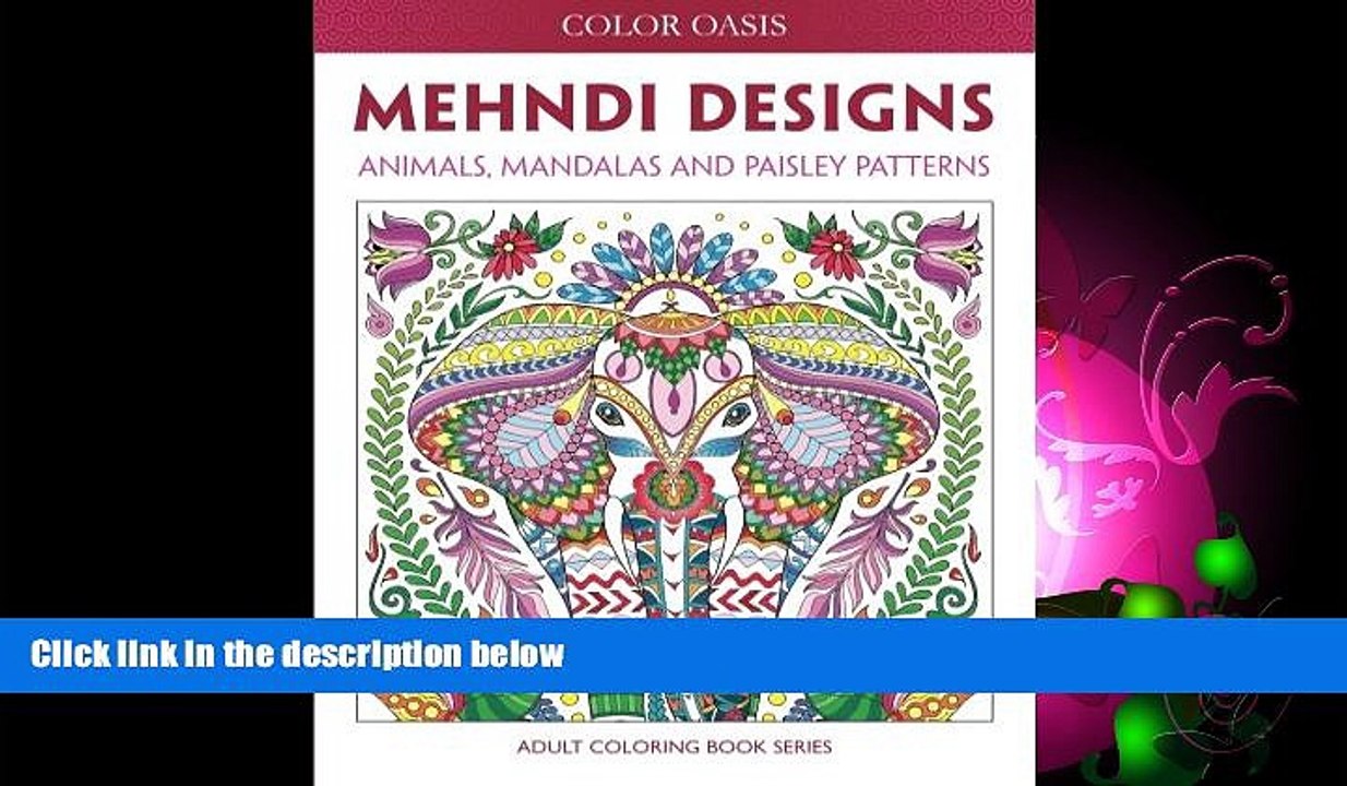 FREE DOWNLOAD  Mehndi Designs: Animals, Mandalas and Paisley Patterns (Adult Coloring Book