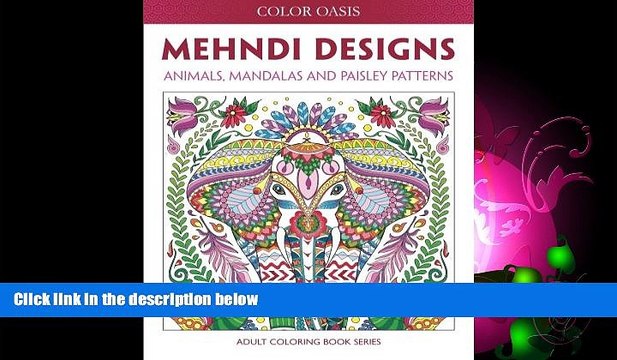 FREE DOWNLOAD Mehndi Designs: Animals, Mandalas and Paisley Patterns (Adult Coloring Book