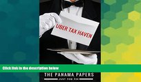 READ FULL  The Panama Papers: Uber tax-haven (Panama Papers   Offshore Tax Havens Book 2)  READ