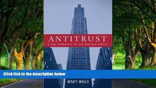 Deals in Books  Antitrust and the Formation of the Postwar World (Columbia Studies in Contemporary