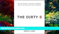 Books to Read  THE DIRTY 8: The 8 Dirtiest Insurance Adjuster Tricks That Can Cost You Thousands