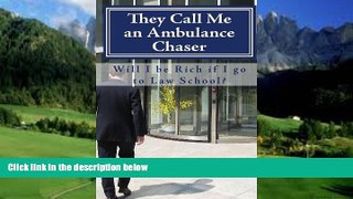 Books to Read  They Call Me an Ambulance Chaser  Full Ebooks Best Seller