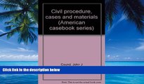 Big Deals  Civil procedure, cases and materials (American casebook series)  Full Ebooks Most Wanted