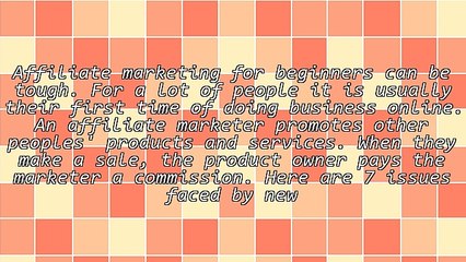 7 Reasons Why Affiliate Marketing For Beginners Goes Wrong