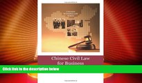 Big Deals  Chinese Civil Law for Business  Full Read Best Seller
