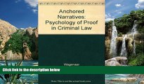 Books to Read  Anchored Narratives: The Psychology of Criminal Evidence  Full Ebooks Most Wanted