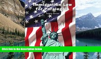 Big Deals  Immigration Law for Paralegals, Fourth Edition  Full Ebooks Most Wanted