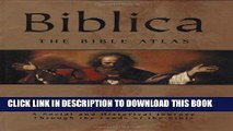 [Read PDF] Biblica: The Bible Atlas: A Social and Historical Journey Through the Lands of the