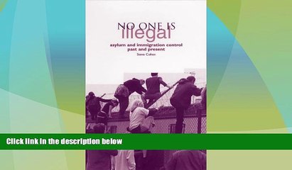 Big Deals  No One Is Illegal: Immigration Control and Asylum  Full Read Best Seller