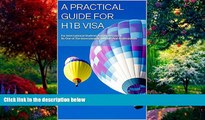 Big Deals  A Practical Guide for H1B Visa: For International Students And Professionals by One of