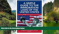 Deals in Books  A Simple Guide to the Immigration Laws of the United States: What you NEED to know