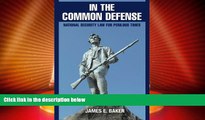 Big Deals  In the Common Defense: National Security Law for Perilous Times  Full Read Most Wanted