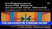 [PDF] Indigenous Social Work around the World: Towards Culturally Relevant Education and Practice
