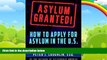 Big Deals  Asylum Granted!: How To Apply For Asylum In The U.S.  Best Seller Books Most Wanted