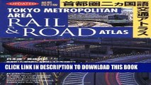 [Free Read] Tokyo Metropolitan Area Rail and Road Atlas (English and Japanese Edition) Free Download