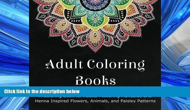 READ book Adult Coloring Books: A Coloring Book for Adults Featuring Mandalas and Henna Inspired