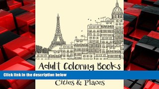 READ book  Adult Coloring Books: Cities   Places READ ONLINE