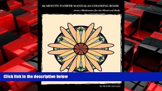 FREE DOWNLOAD  30-Minute Flower Mandalas Coloring Book: Meditation and Relaxation through
