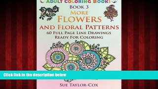READ book  More Flowers and Floral Patterns: 60 Full Page Line Drawings Ready For Coloring (Adult