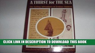 [Free Read] Thirst for the Sea: The Sailing Adventures of Erskine Childers Free Online