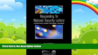 Big Deals  Responding to the National Security Letters: A Practical Guide for Legal Counsel  Full