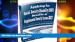Big Deals  Applying for Social Security Disability (SSD) Benefits or Supplemental Security Income