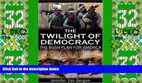 Must Have PDF  The Twilight of Democracy: The Bush Plan for America  Best Seller Books Most Wanted