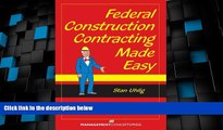 Big Deals  Federal Construction Contracting Made Easy  Full Read Most Wanted