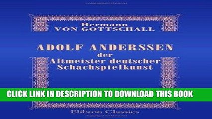 [PDF] Adolf Anderssen der Altmeister deutscher Schachspielkunst (German Edition) Full Collection