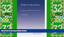 Big Deals  Order in the courts: A history of the federal court clerk s office  Best Seller Books