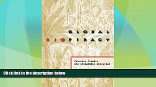 Big Deals  Global Biopiracy: Patents, Plants, and Indigenous Knowledge  Full Read Most Wanted