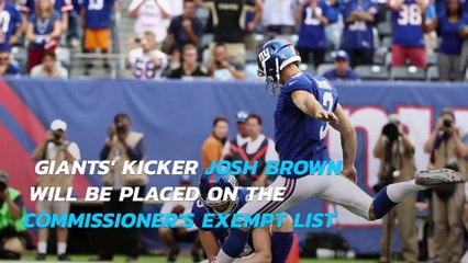 Troubled Giants' kicker Josh Brown to be placed on commissioner's exempt list