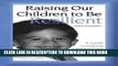 [DOWNLOAD] PDF Raising Our Children to Be Resilient: A Guide to Helping Children Cope with Trauma