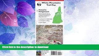 FAVORITE BOOK  AMC Map: Franconia - Pemigewasset: White Mountains Trail Map FULL ONLINE