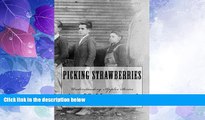 Big Deals  Picking Strawberries: The Burkett McInturff Story  Full Read Most Wanted