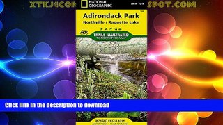 GET PDF  Northville, Raquette Lake: Adirondack Park (National Geographic Trails Illustrated Map)