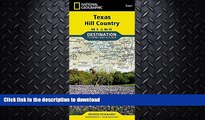 GET PDF  Texas Hill Country (National Geographic Destination Map) FULL ONLINE