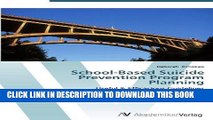 [DOWNLOAD] PDF School-Based Suicide Prevention Program Planning: Useful   Efficacious Guidelines