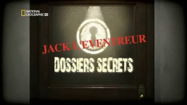 Dossiers secrets - Jack l' Eventreur mais qui était-il?