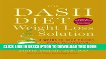 [PDF] The Dash Diet Weight Loss Solution: 2 Weeks to Drop Pounds, Boost Metabolism, and Get
